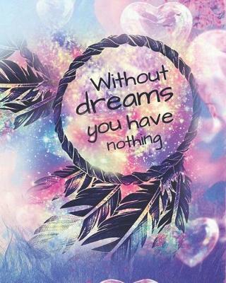 Book cover for Without Dreams You Have Nothing