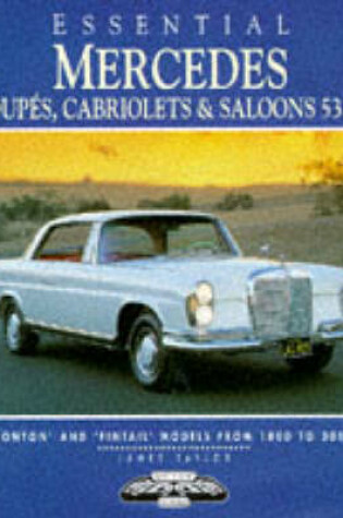 Cover of Essential Mercedes Coupes, Cabriolets and Saloons, 1953-67