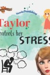 Book cover for Taylor Controls Her Stress