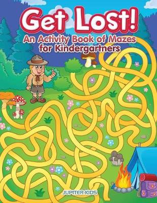 Book cover for Get Lost! An Activity Book for Kindergartners of Mazes