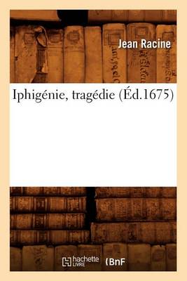 Book cover for Iphigenie, Tragedie (Ed.1675)