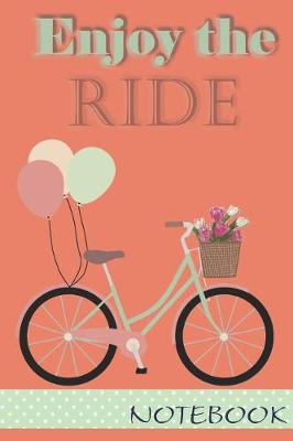 Book cover for Enjoy The Ride. Notebook