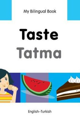 Cover of My Bilingual Book -  Taste (English-Turkish)