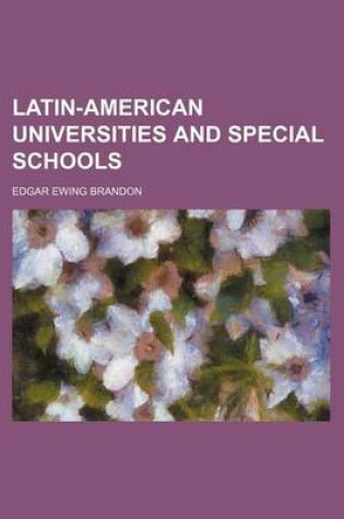Cover of Latin-American Universities and Special Schools