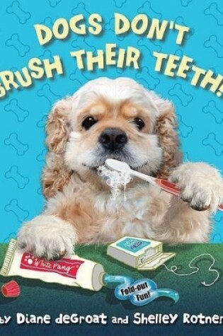 Cover of Dogs Don't Brush Their Teeth