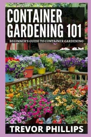 Cover of Container Gardening 101