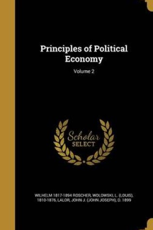 Cover of Principles of Political Economy; Volume 2