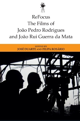 Cover of Refocus: the Films of Joao Pedro Rodrigues and Joao Rui Guerra Da Mata