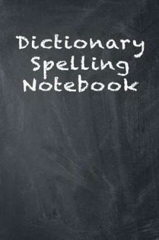 Cover of Dictionary Spelling Notebook