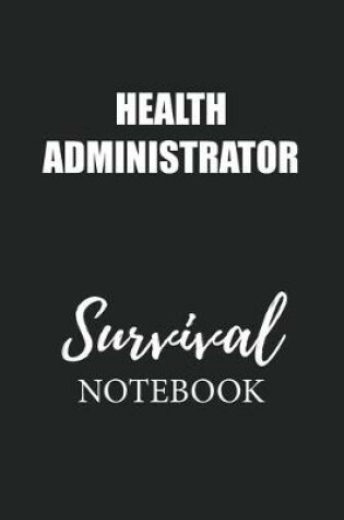 Cover of Health Administrator Survival Notebook