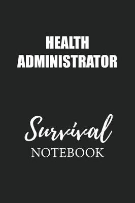 Book cover for Health Administrator Survival Notebook