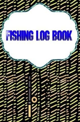 Cover of Fishing Fishing Logbook