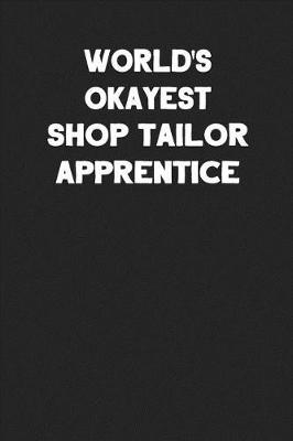 Book cover for World's Okayest Shop Tailor Apprentice