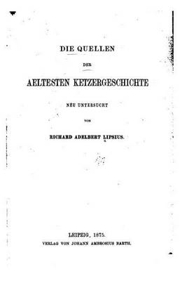 Book cover for Die Quellen der aeltesten Ketzergeschichte neu untersucht