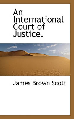 Book cover for An International Court of Justice.