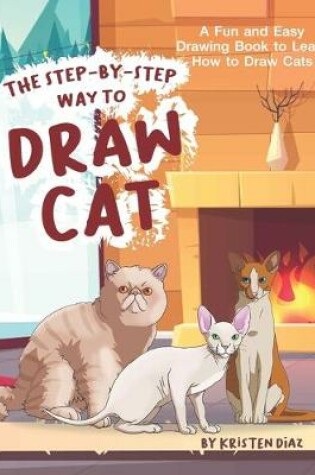 Cover of The Step-by-Step Way to Draw Cat