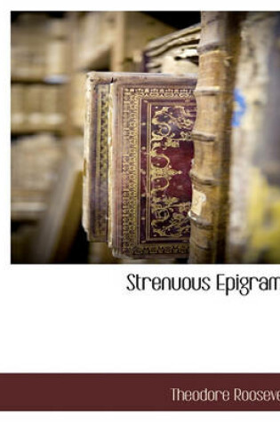 Cover of Strenuous Epigrams