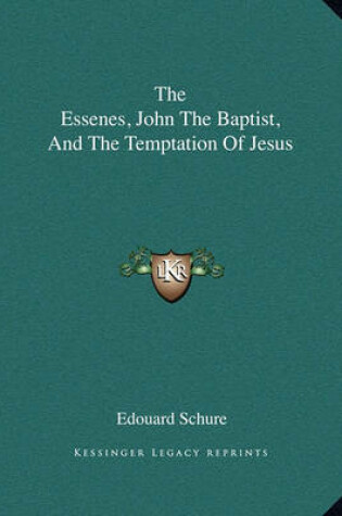 Cover of The Essenes, John the Baptist, and the Temptation of Jesus
