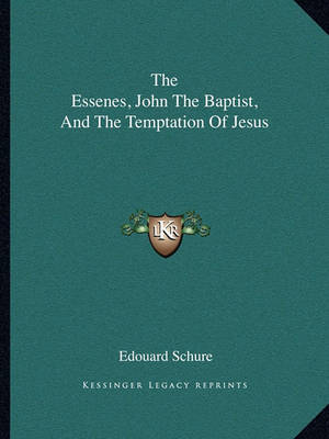 Book cover for The Essenes, John the Baptist, and the Temptation of Jesus