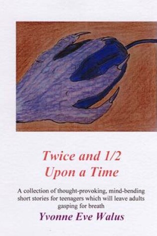 Cover of Twice and 1/2 Upon a Time