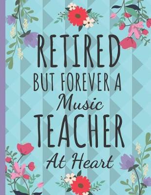 Book cover for Retired But Forever a Music Teacher