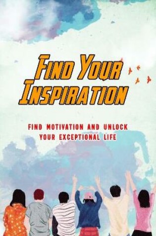 Cover of Find Your Inspiration