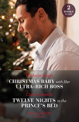 Book cover for Christmas Baby With Her Ultra-Rich Boss / Twelve Nights In The Prince's Bed