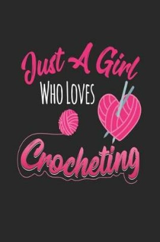 Cover of Just A Girl Who Loves Crocheting