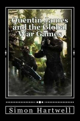 Cover of Quentin James and the Global War Games
