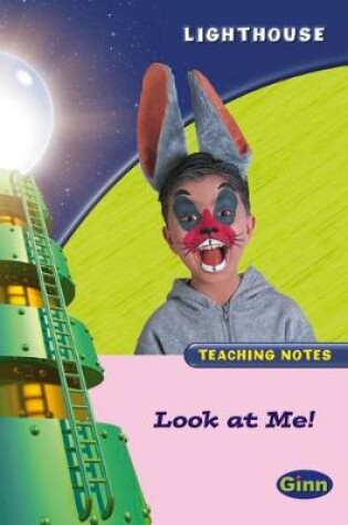 Cover of Lighthouse Reception Pink A: Look At Me Teachers Notes