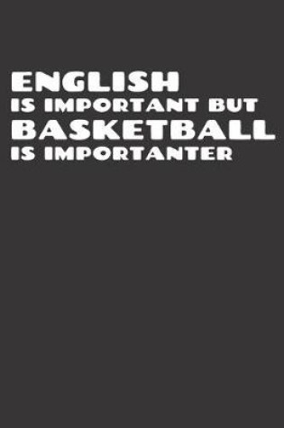 Cover of English is Important But Basketballl is Importanter