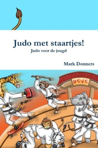 Cover of Judo met staartjes! - Judo voor de jeugd