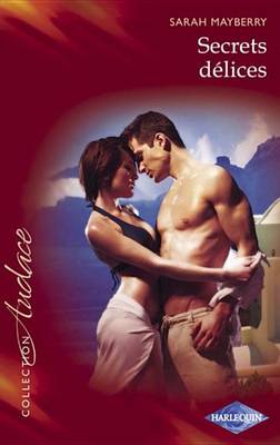 Book cover for Secrets Delices (Harlequin Audace)