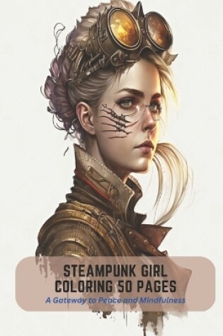 Cover of Steampunk Girl Coloring 50 Pages