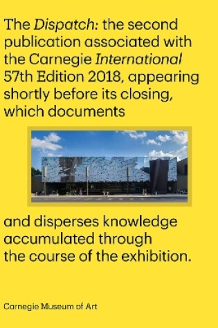 Cover of Carnegie International, 57th Edition - The Dispatch