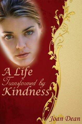 Cover of A Life Transformed by Kindness