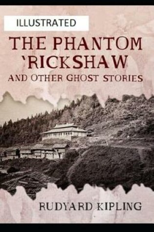 Cover of The Phantom Rickshaw and Other Ghost Stories Illustrated