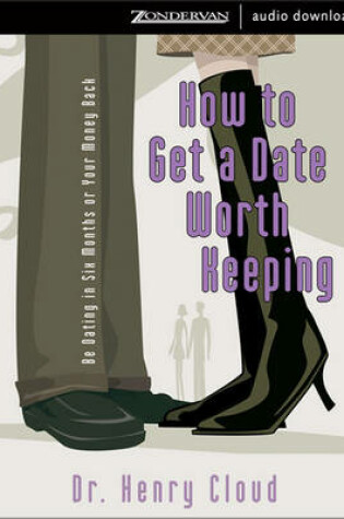Cover of How to Get a Date Worth Keeping