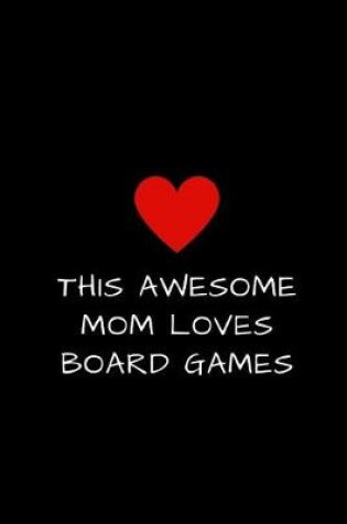 Cover of This Awesome Mom Loves Board Games