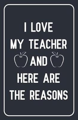 Book cover for I love my teacher and here are the reasons