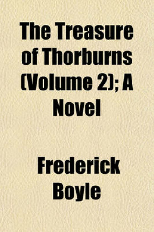 Cover of The Treasure of Thorburns (Volume 2); A Novel