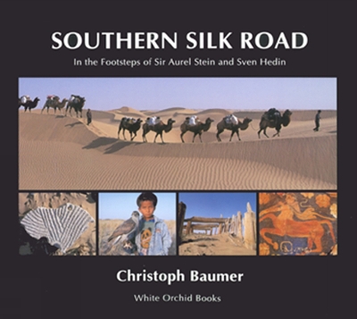 Book cover for Southern Silk Road: In The Footsteps Of Sir Aurel Stein And Sven Hedin