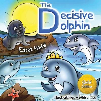 Book cover for THE DECISIVE DOLPHIN GOLD EDITION (FREE Bonus Picture Book Inside)