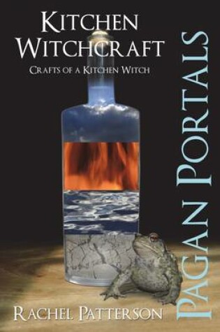 Cover of Pagan Portals - Kitchen Witchcraft - Crafts of a Kitchen Witch