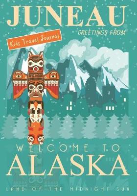 Book cover for Kids Travel Journal Alaska