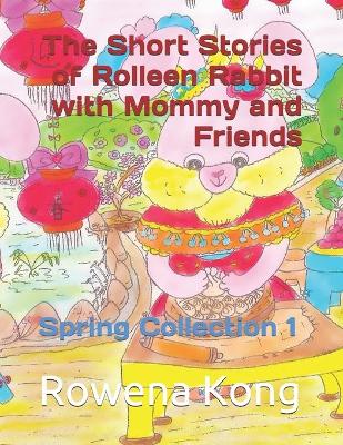 Book cover for The Short Stories of Rolleen Rabbit with Mommy and Friends