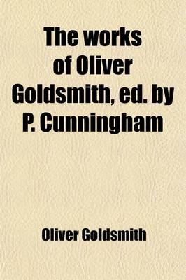 Book cover for The Works of Oliver Goldsmith, Ed. by P. Cunningham