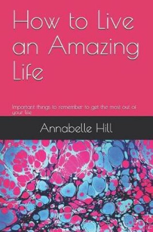Cover of How to Live an Amazing Life