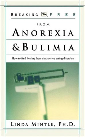 Cover of Breaking Free from Anorexia and Bulimia