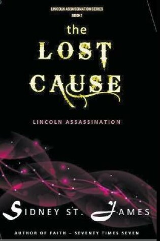 Cover of The Lost Cause - Lincoln Assassination